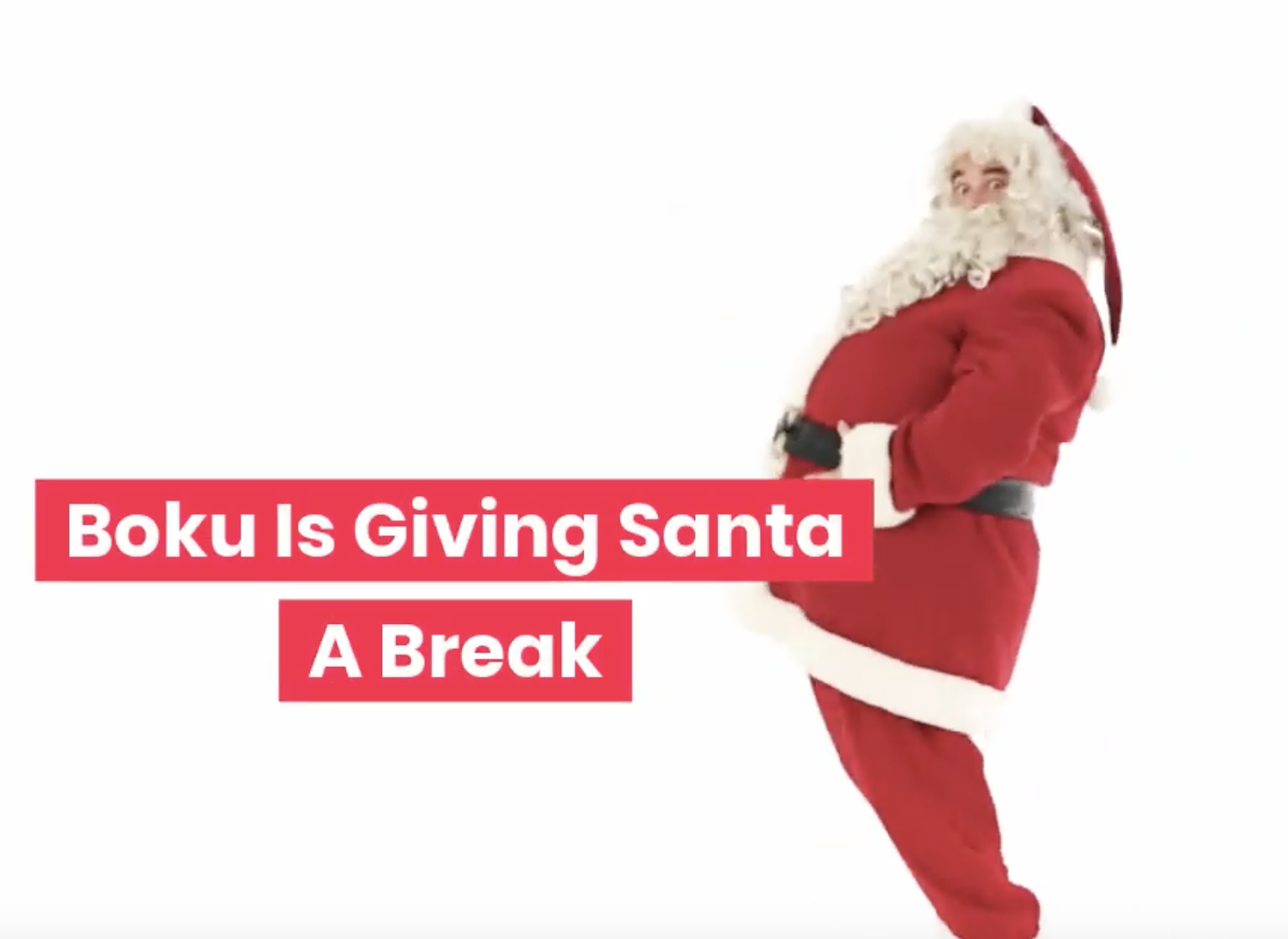 This December...Boku is giving Santa a BREAK!